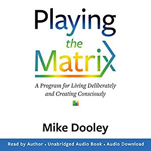 Playing The Matrix Mike Dooley