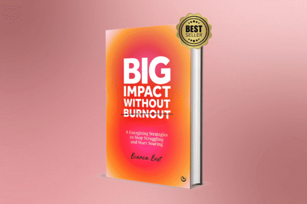 Big Impact Without Burnout (Hardback) - BIANCA BEST - Big Impact ...